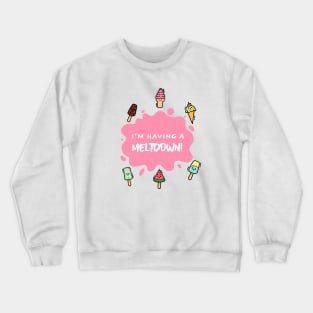 I'm having a meltdown Girls Crewneck Sweatshirt